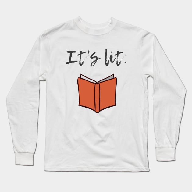 It's Lit Long Sleeve T-Shirt by ryanmcintire1232